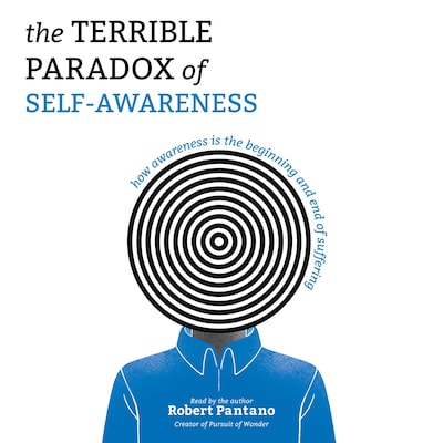 The Terrible Paradox of Self-Awareness – omslag til lydbogen af Robert Pantano