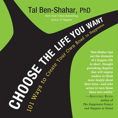 Choose the Life You Want – omslag til lydbogen af Tal Ben-Shahar, PhD