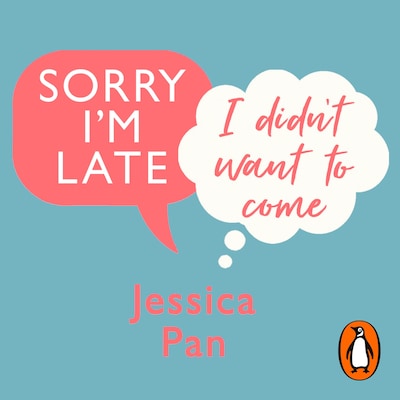 Sorry I'm Late, I Didn't Want to Come – omslag til lydbogen af Jessica Pan