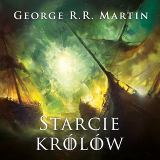 Starcie królów audiobook – okładka audiobooka, autor George R.R. Martin
