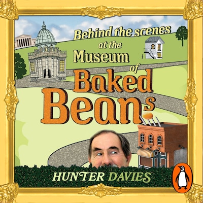 Behind the Scenes at the Museum of Baked Beans – omslag til lydbogen af Hunter Davies