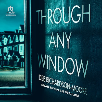 Through Any Window – omslag til lydbogen af Deb Richardson-Moore