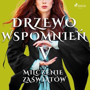 Drzewo Wspomnień 5: Milczenie zaświatów – okładka audiobooka, autor Magdalena Lewandowska