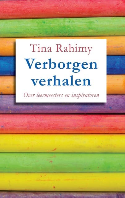 Verborgen verhalen: Over leermeesters en inspiratoren – omslag van het luisterboek van Tina Rahimy