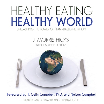 Healthy Eating, Healthy World – omslag til lydbogen af J. Morris Hicks, Ken Kurson