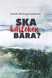 Ska kärleken bära? – omslag till ljudboken av Gunilla Westergren Johanson