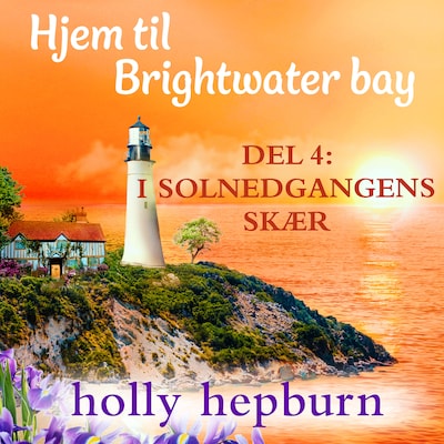 Hjem til Brightwater Bay 4: I solnedgangens skær – omslag til lydbogen af Holly Hepburn