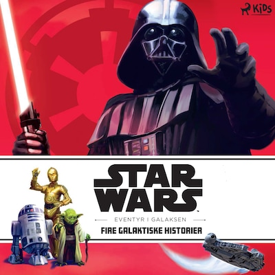 Star Wars – Eventyr i galaksen – Fire galaktiske historier – omslag til lydbogen af Star Wars