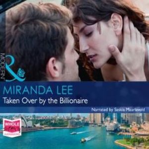 Taken Over by the Billionaire – okładka audiobooka, autor Miranda Lee