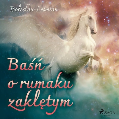Baśń o rumaku zaklętym – okładka audiobooka, autor Bolesław Leśmian