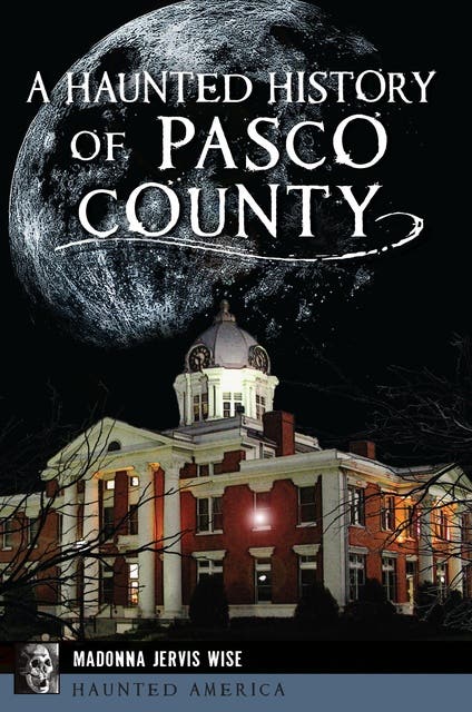 A Haunted History of Pasco County – omslag til lydbogen af Madonna Jervis Wise