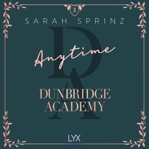 Anytime - Dunbridge Academy, Part 3 (Unabridged)