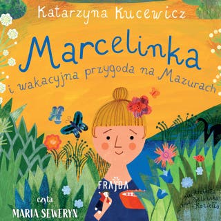Marcelinka i wakacyjna przygoda na Mazurach – okładka audiobooka, autor Katarzyna Kucewicz