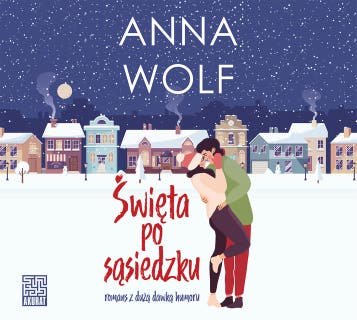 Święta po sąsiedzku – okładka audiobooka, autor Anna Wolf
