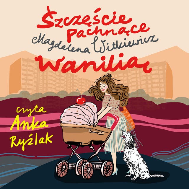 Szczęście pachnące wanilią – okładka audiobooka, autor Magdalena Witkiewicz