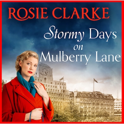 Stormy Days On Mulberry Lane - The Mulberry Lane Series, Book 7 (Unabridged) – omslag til lydbogen af Rosie Clarke