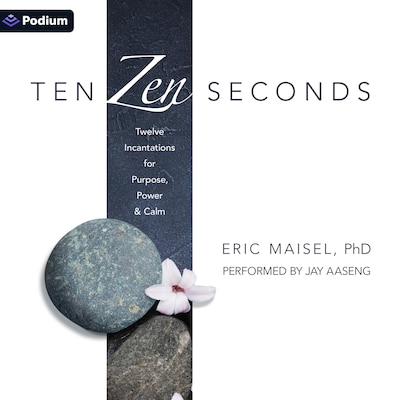 Ten Zen Seconds – omslag til lydbogen af Eric Maisel
