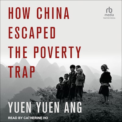 How China Escaped the Poverty Trap – omslag til lydbogen af Yuen Yuen Ang
