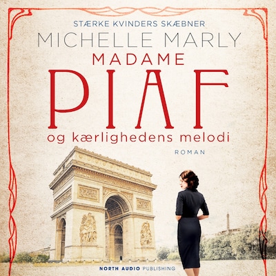 Madame Piaf og kærlighedens melodi – omslag til lydbogen af Michelle Marly