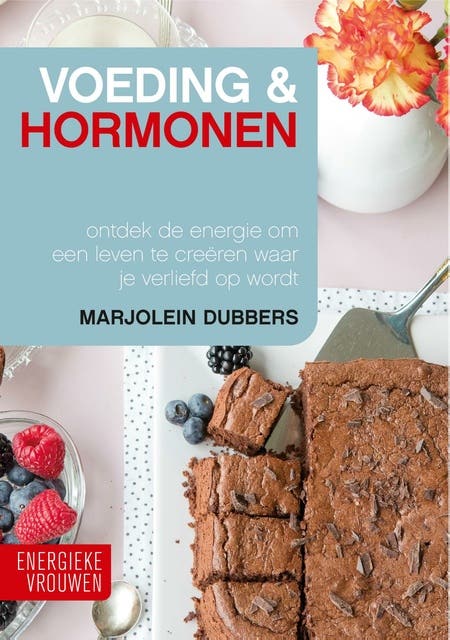 Voeding & Hormonen: Ontdek de energie om een leven te creëren waar je verliefd op wordt – omslag van het luisterboek van Marjolein Dubbers