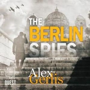 The Berlin Spies – okładka audiobooka, autor Alex Gerlis