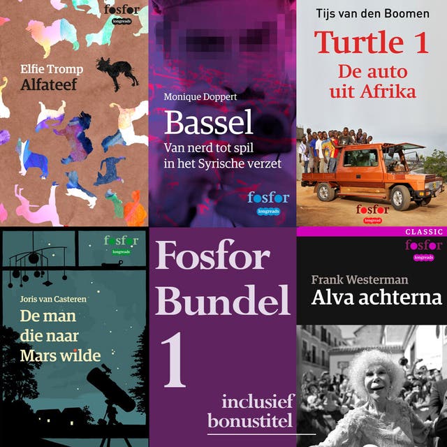Fosfor bundel 1: Bevat de verhalen: Alfateef - Bassel - De man die naar Mars wilde - Turtle 1: De auto uit Afrika - Bonus: Alva achterna – omslag van het luisterboek van Elfie Tromp,Joris van Casteren,Monique Doppert,Tijs van den Boomen