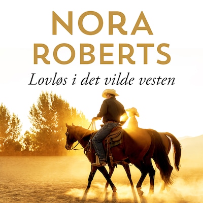 Lovløs i det vilde vesten – omslag til lydbogen af Nora Roberts