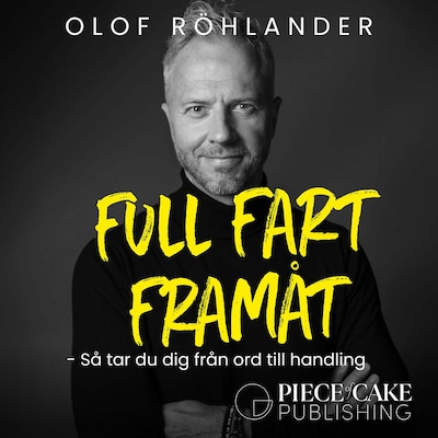 Full fart framåt : så går du från ord till handling
