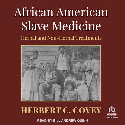 African American Slave Medicine – omslag til lydbogen af Herbert C. Covey