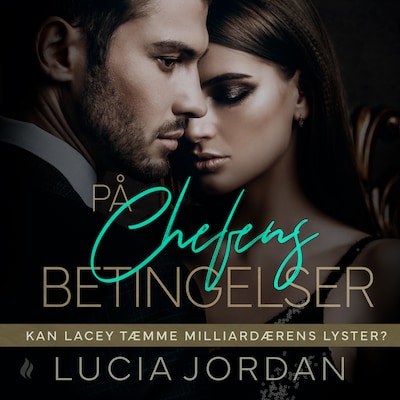 På chefens betingelser - hele historien – omslag til lydbogen af Lucia Jordan