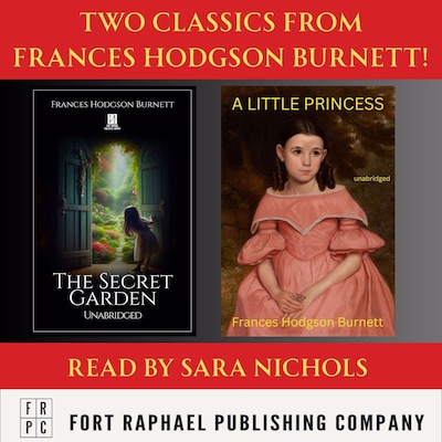 A Little Princess AND The Secret Garden - Two Classics from Frances Hodgson Burnett! - Unabridged – omslag til lydbogen af Frances Hodgson Burnett