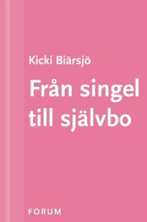 Från singel till självbo : Konsten att trivas i sitt eget sällskap – omslag till ljudboken av Kicki Biärsjö
