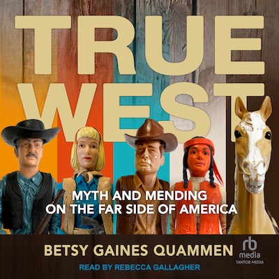 True West – omslag til lydbogen af Betsy Gaines Quammen