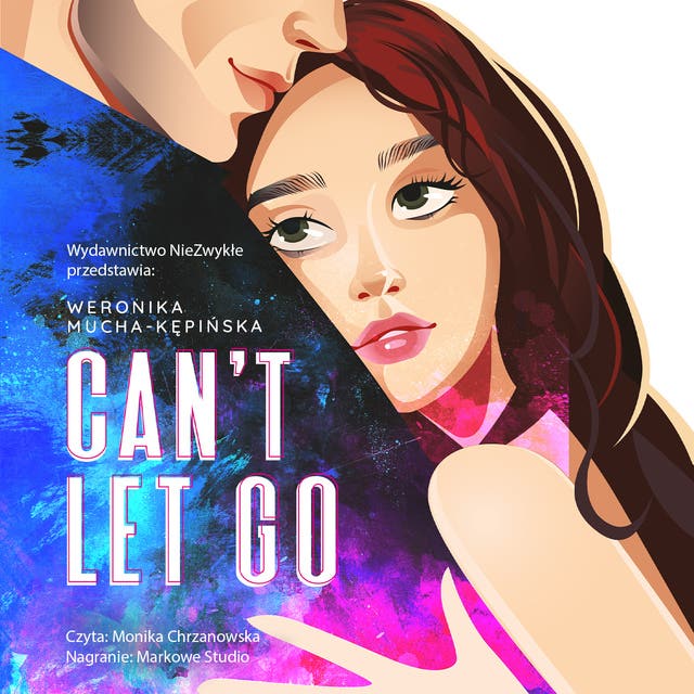 Can't Let Go – okładka audiobooka, autor Weronika Mucha Kępińska