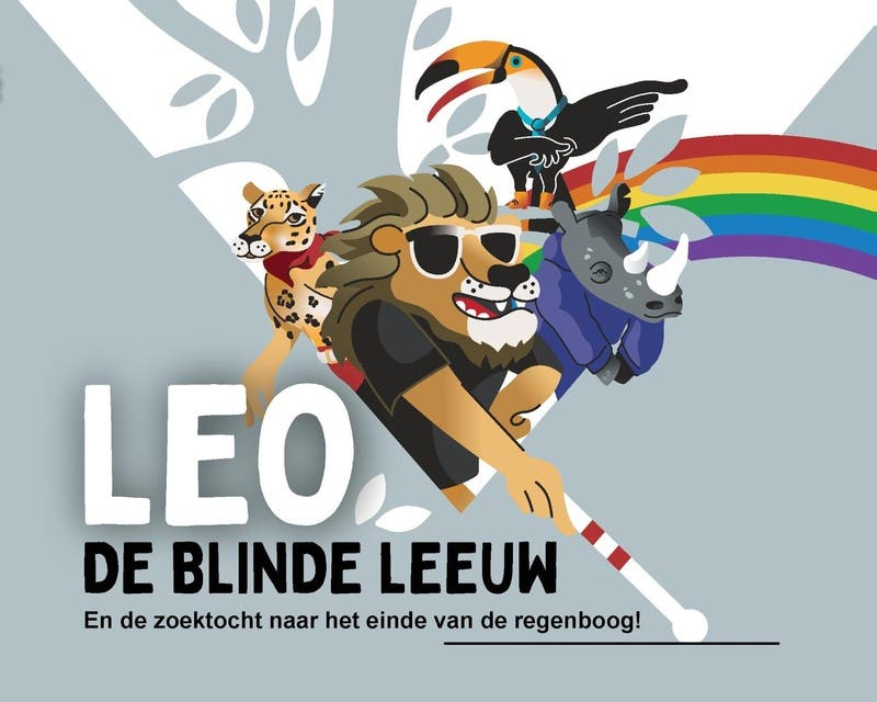Leo de blinde leeuw en de zoektocht naar het einde van de regenboog! – omslag van het luisterboek van Timo Roozendaal,Vision By Rooz