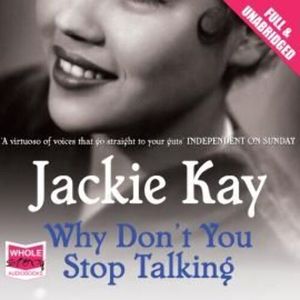 Why Don't You Stop Talking – okładka audiobooka, autor Jackie Kay
