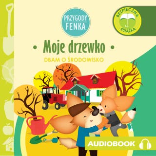 Przygody Fenka. Moje drzewko – okładka audiobooka, autor Magdalena Gruca