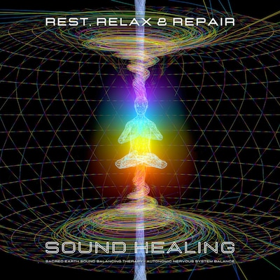 Rest, Relax & Repair - Sound Healing - Autonomic Nervous System Balance