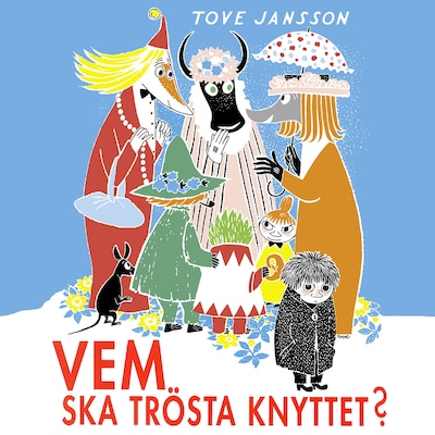 Vem ska trösta Knyttet?