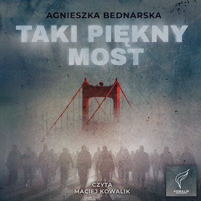 Taki piękny most – okładka audiobooka, autor Agnieszka Bednarska