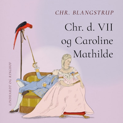 Chr. d. VII og Caroline Mathilde – omslag til lydbogen af Chr Blangstrup