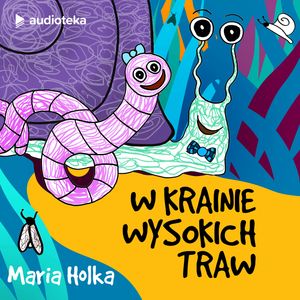 W Krainie Wysokich Traw – okładka audiobooka, autor Maria Holka, Witold Karolak