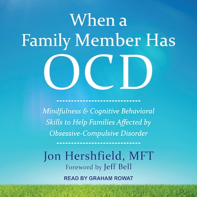 When a Family Member Has OCD – omslag til lydbogen af Jon Hershfield, MFT
