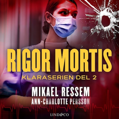 Rigor mortis – omslag til lydbogen af Mikael Ressem, Ann-Charlotte Persson