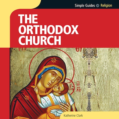 Orthodox Church, Simple Guides
