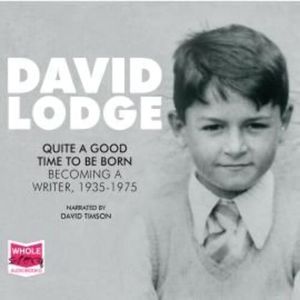 Quite A Good Time To Be Born – okładka audiobooka, autor David Lodge