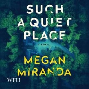 Such a Quiet Place – okładka audiobooka, autor Megan Miranda