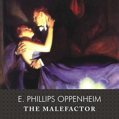 The Malefactor, with eBook – omslag til lydbogen af E. Phillips Oppenheim