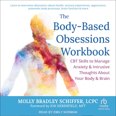 The Body-Based Obsessions Workbook – omslag til lydbogen af Molly Bradley Schiffer, LCPC