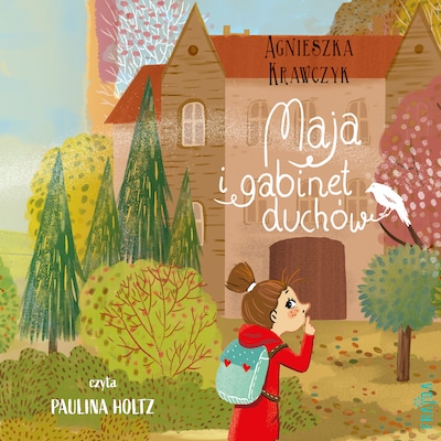 Maja i gabinet duchów – okładka audiobooka, autor Agnieszka Krawczyk